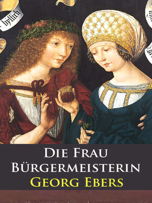 cover image of Die Frau Bürgermeisterin--historischer Roman